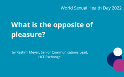 What is the opposite of pleasure? Trauma – World Sexual Health Day 2022 blog