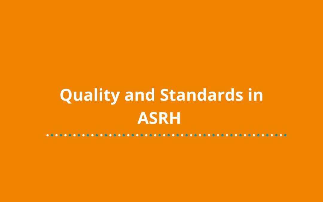 Quality & Standards in HCD+ASRH