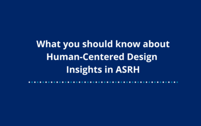 What you should know about Human-Centered Design Insights in ASRH