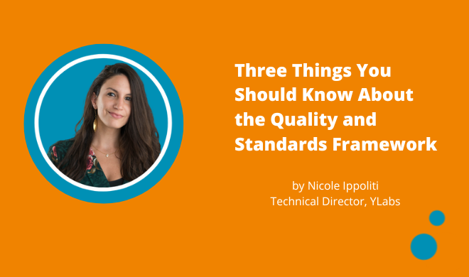 Three Things You Should Know About the Quality and Standards Framework