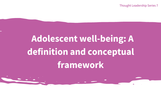 Adolescent well-being: A definition and conceptual framework