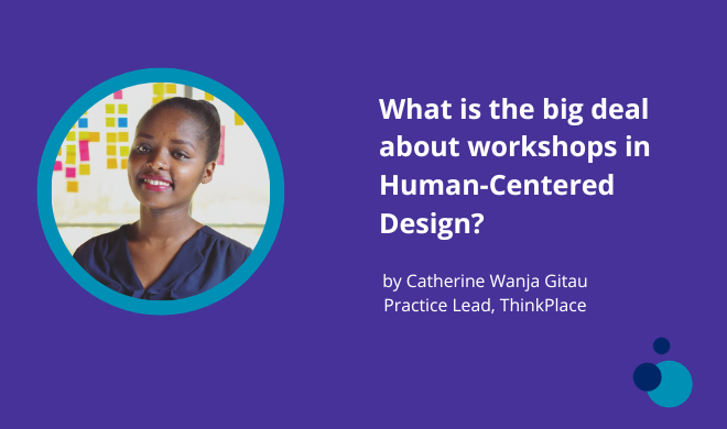 What is the big deal about workshops in human-centered design?