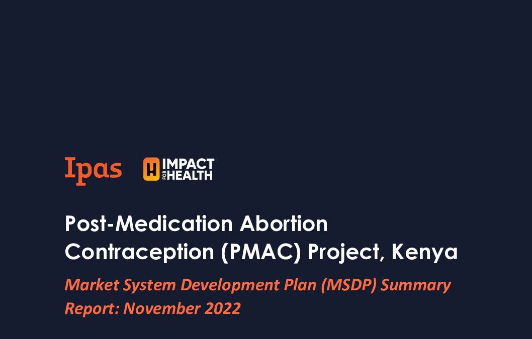 Post-Medication Abortion Contraception (PMAC) Project, Kenya: Market System Development Plan (MSDP) Summary