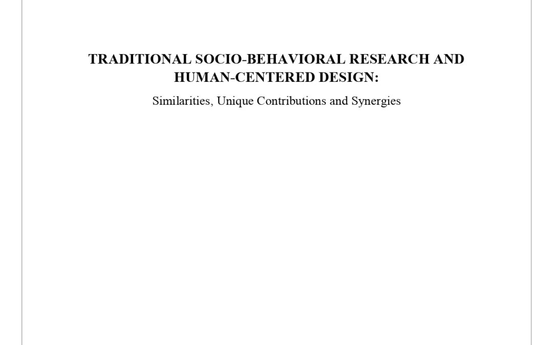 Traditional Socio-Behavioral Research and Human-Centered Design: Similarities, Unique Contributions and Synergies