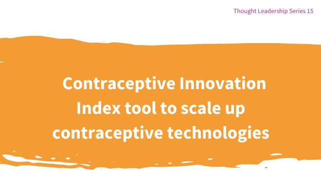 Contraceptive Innovation Index tool to scale up contraceptive technologies