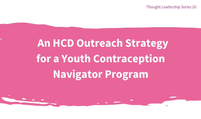 An HCD Outreach Strategy for a Youth Contraception Navigator Program