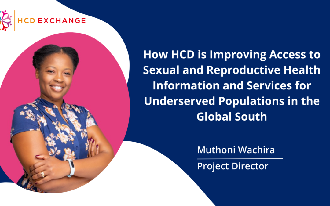 How HCD is improving access to sexual and reproductive health information and services for underserved populations in the global South