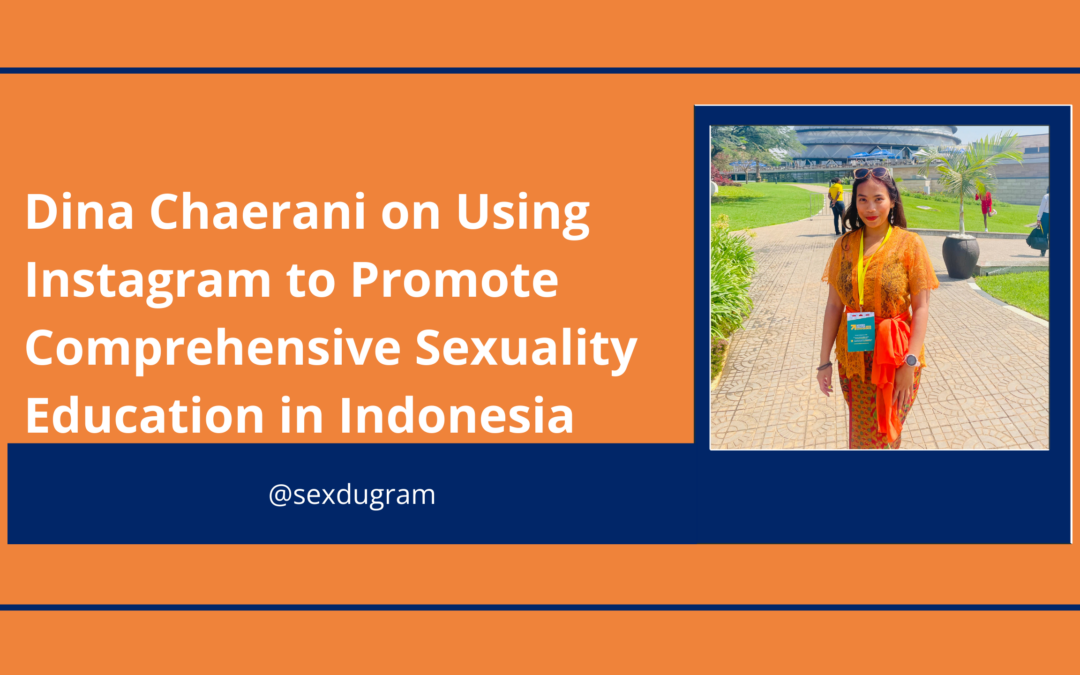 Dina Chaerani on Using Instagram to Promote Comprehensive Sexuality Education in Indonesia