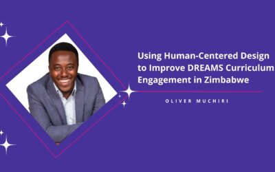 Using Human-Centered Design to Improve DREAMS Curriculum Engagement in Zimbabwe